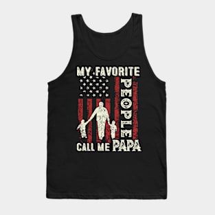 My Favorite People Call Me Papa US Flag Funny Dad Gifts Fathers Day Tank Top